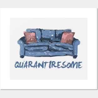 Quarantine Tiresome Couch Posters and Art